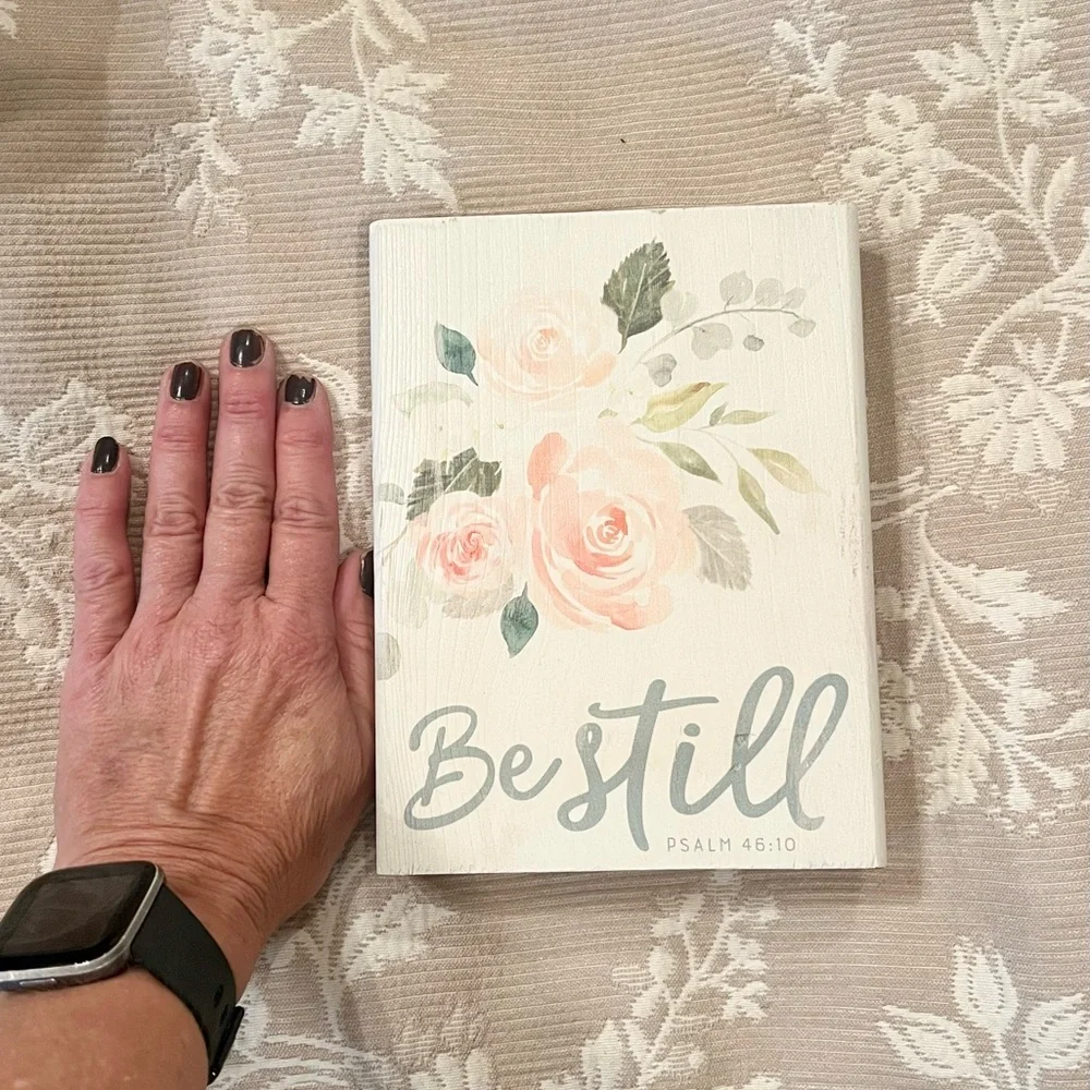 Be Still Floral Painted Wood Block Sign Cottagecore Kinkeeping Decor 6x5